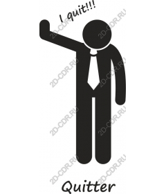 Quit - I quit!!!