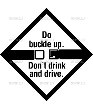 BUCKLE UP-DONT DRINK