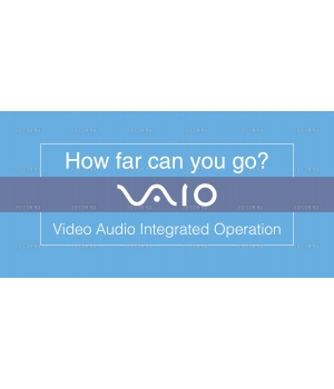 VAIO - HOW FAR CAN YOU GO